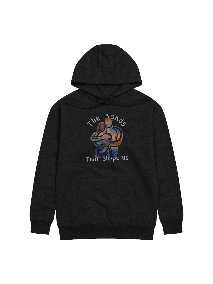 The Bonds That Shape Us Cotton Heritage Unisex Premium Hoodie product image (1)