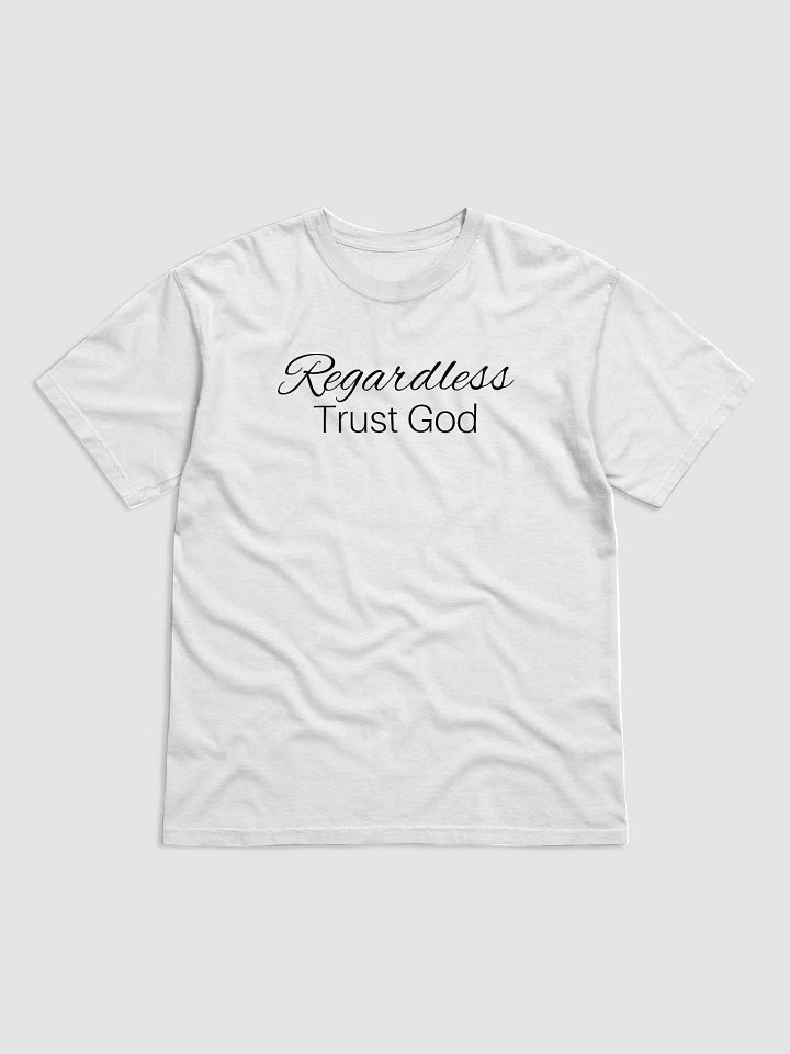 Regardless Trust God T-Shirt product image (1)