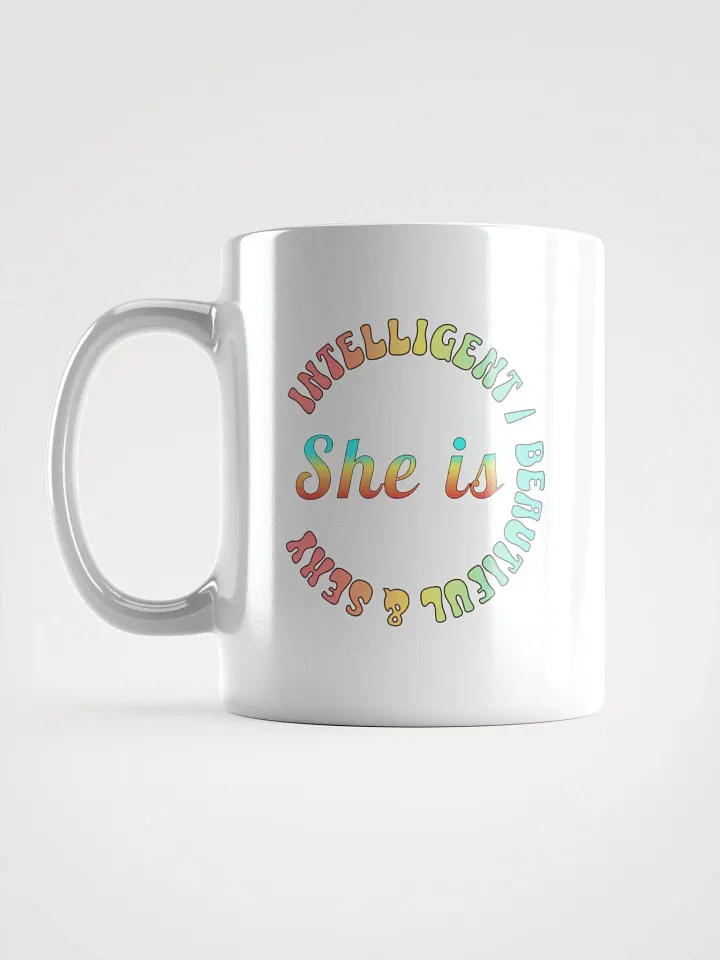 She Is Intelligent Beautiful And Sexy Empowerment Circle White Glossy Mug product image (1)