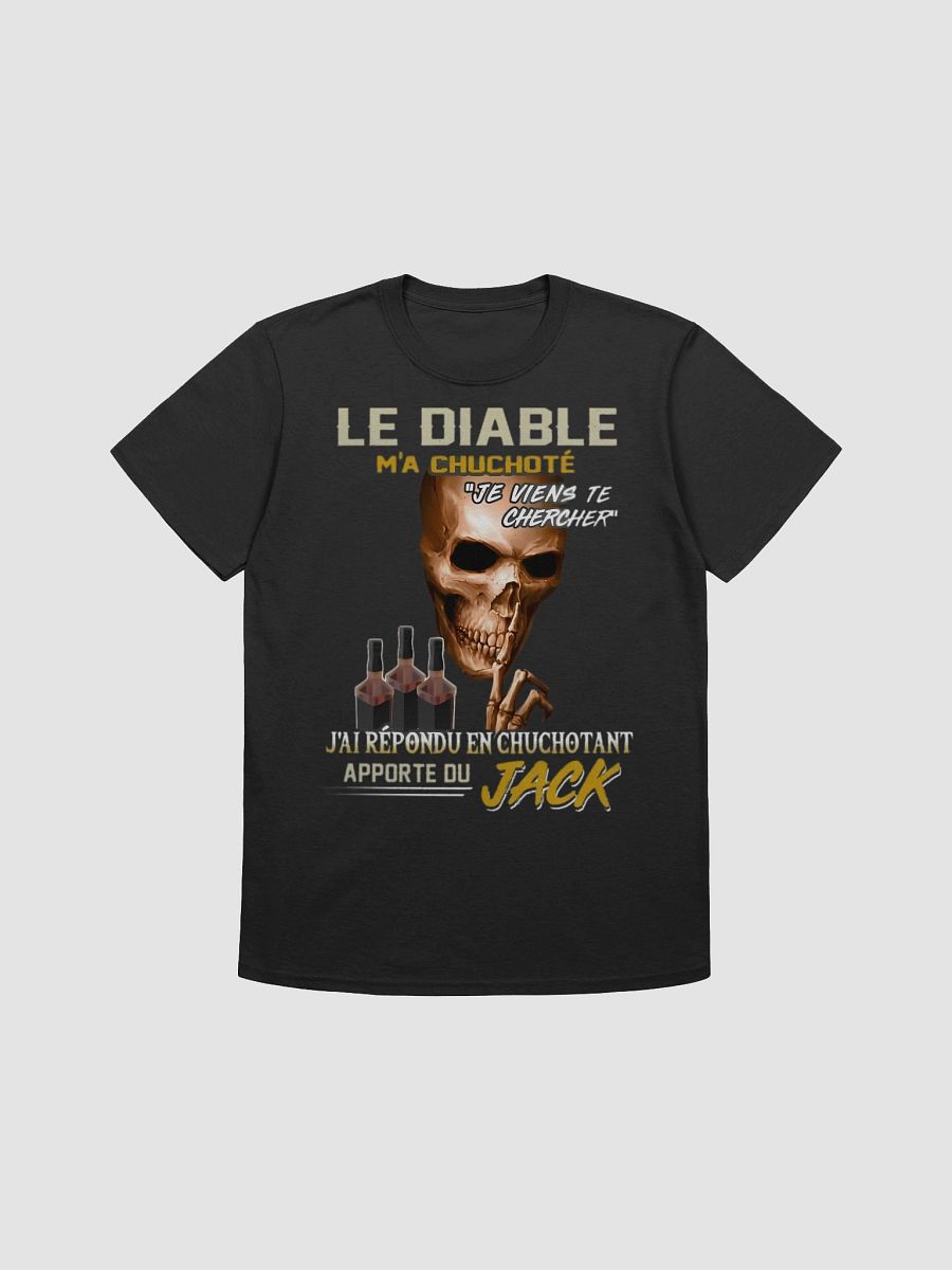 Le diable m'a chuchoté je viens te chercher j'ai répondu en chuchotant Apporte Du Jack product image (4)