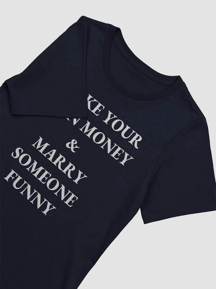 MAKE YOUR OWN MONEY & MARRY SOMEONE FUNNY Supersoft Relaxed-fit T-Shirt product image (2)