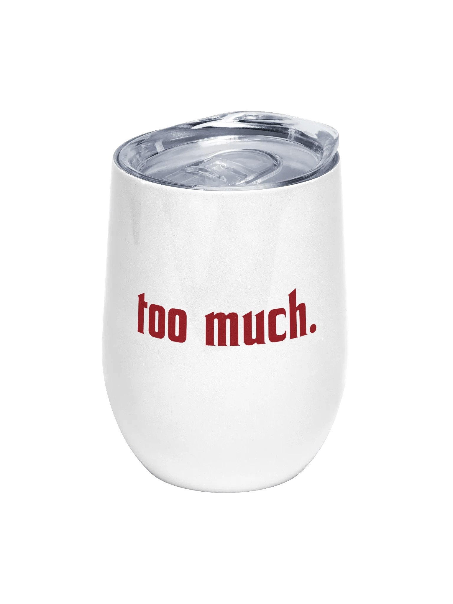 too much. wine tumbler product image (1)