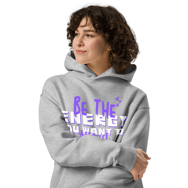 Be the energy you want to attract oversized hoodie product image (1)