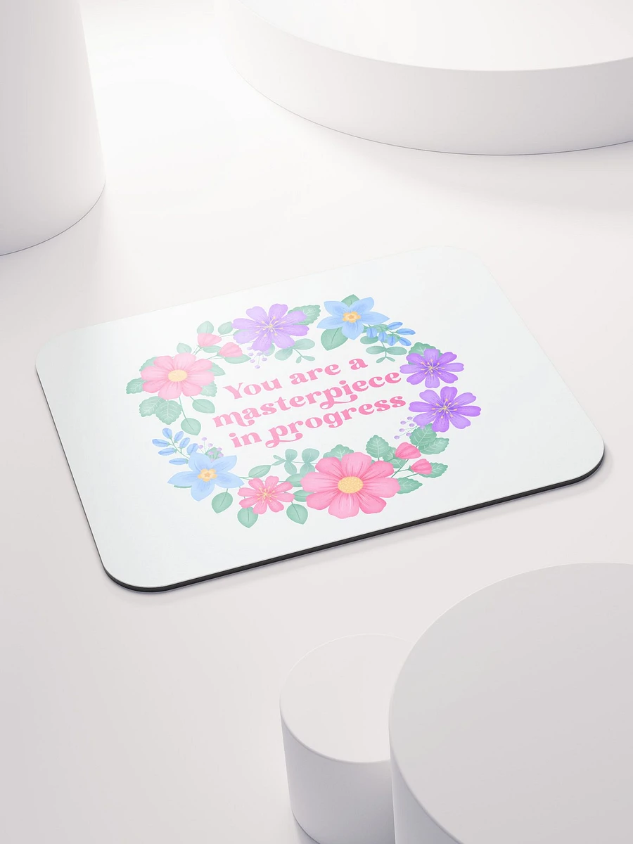 You are a masterpiece in progress - Mouse Pad White product image (4)