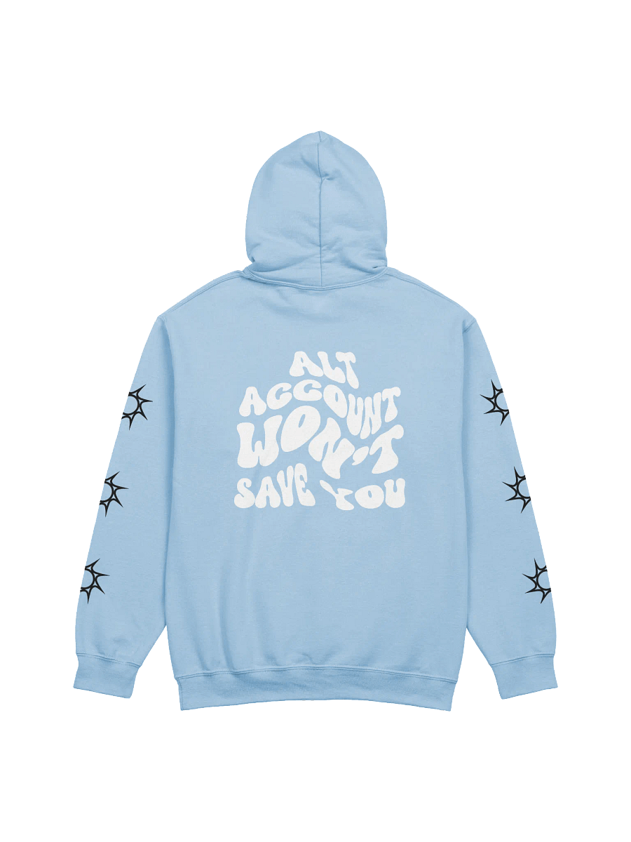ALT ACCOUNT WONT SAVE YOU HOODIE product image (2)