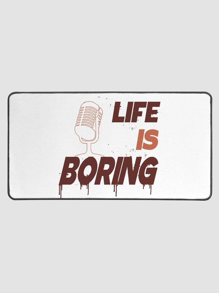 Life Is Boring Desk Mat product image (1)