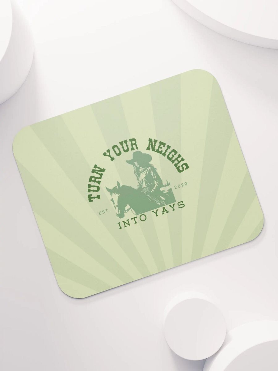 Turn Your Neighs Into Yays Mousepad !! product image (2)