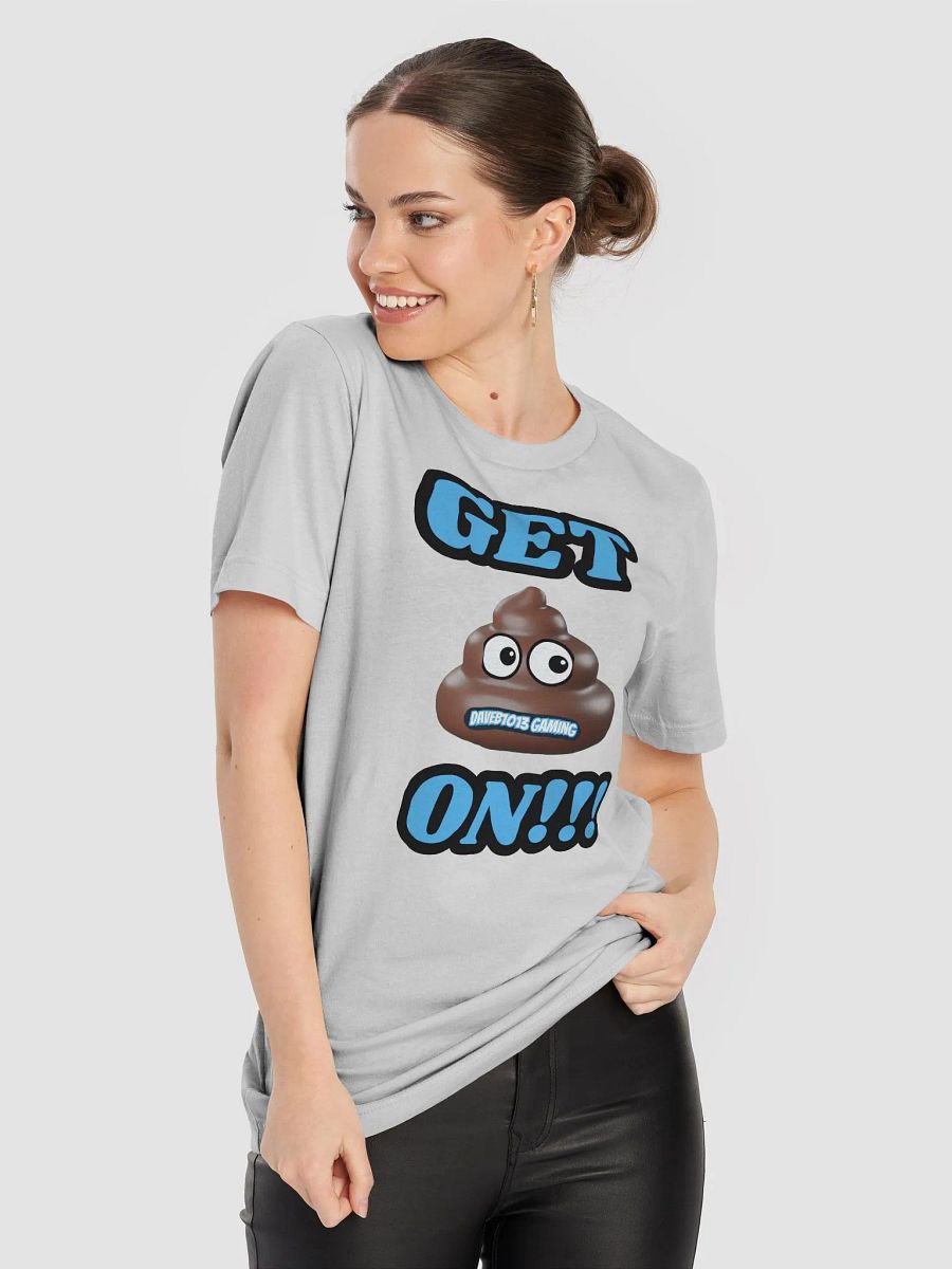 GET 💩 ON!!! DAVEB1013 Gaming T-Shirt product image (8)
