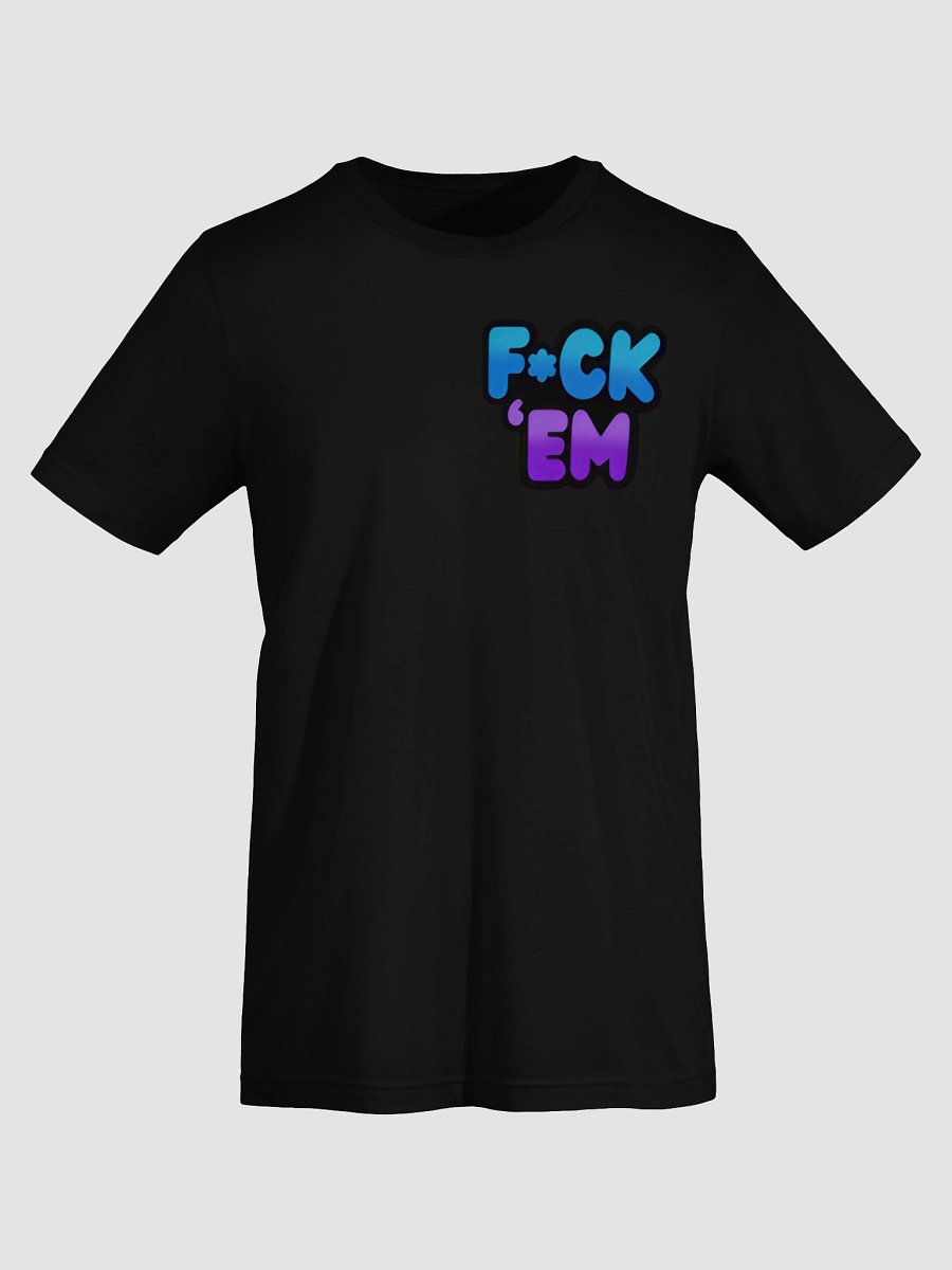 F*ck 'Em Tee product image (7)