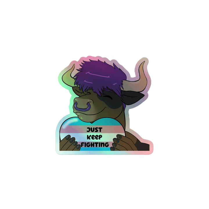 "Just Keep Fighting" Holographic Sticker product image (1)