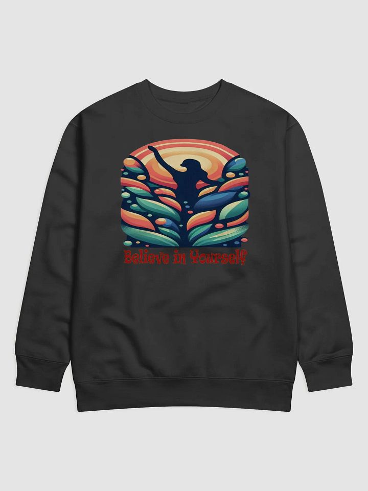 Believe in Yourself Stylized Sweatshirt product image (1)