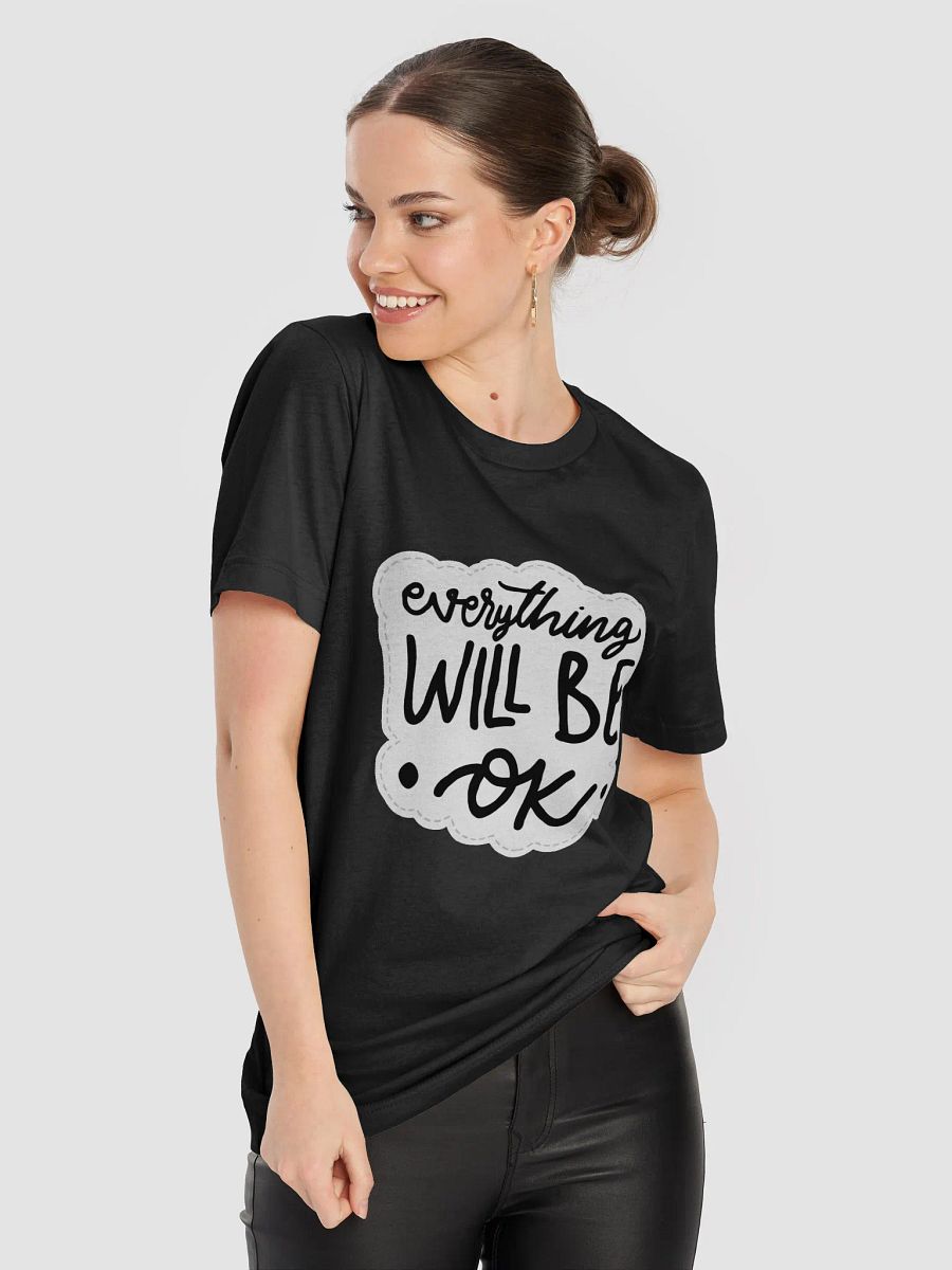Everything Will Be OK Black Unisex T-Shirt product image (6)