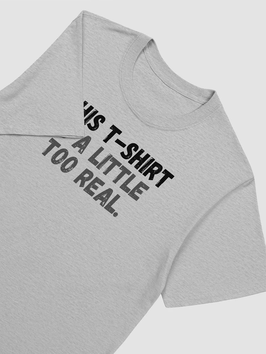 This t-shirt is a little too real. product image (6)