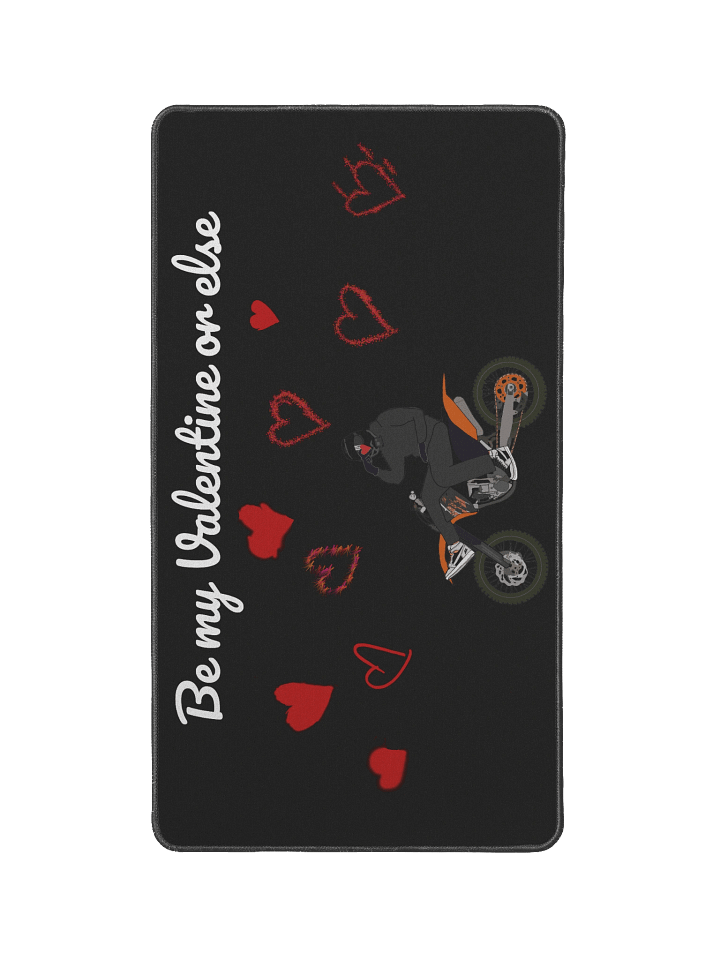 Be my Valentine or else | 22 x 12 in Mousepad product image (1)