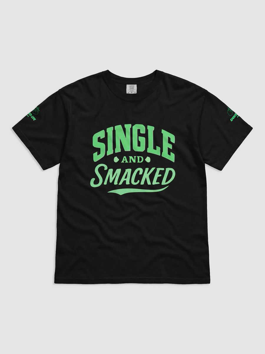 Single & Smacked Tee – For the Solo Stoner Vibe product image (1)