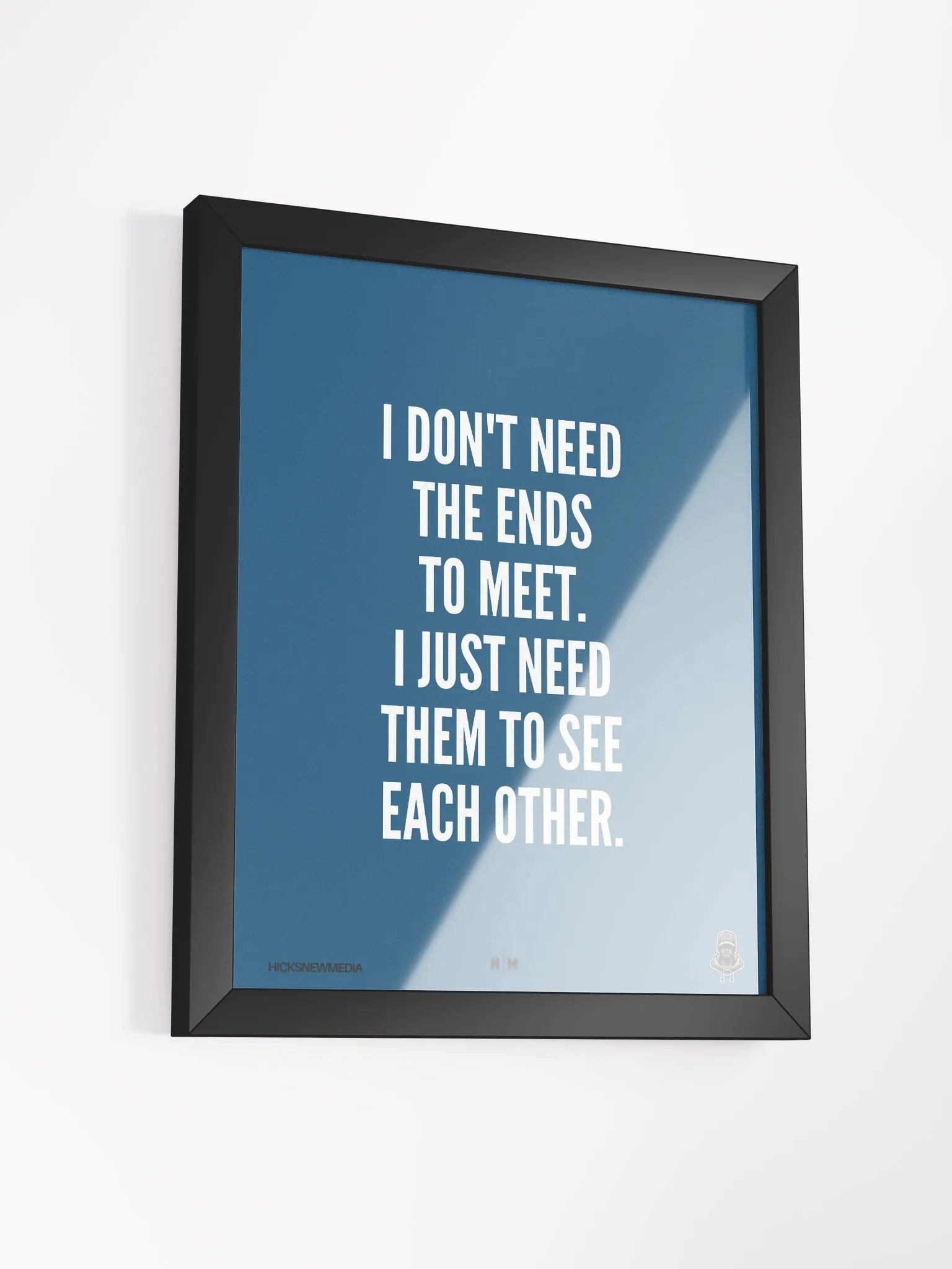 I Don't Need The Ends To Meet Poster product image (9)