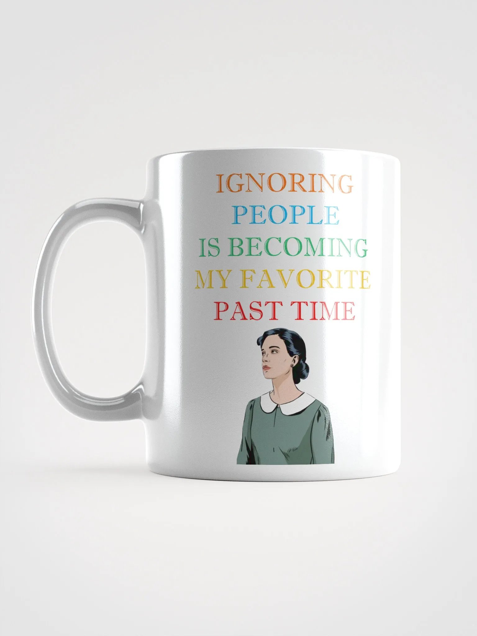Ignoring People Is Becoming My Favorite Past Time White Mug product image (17)