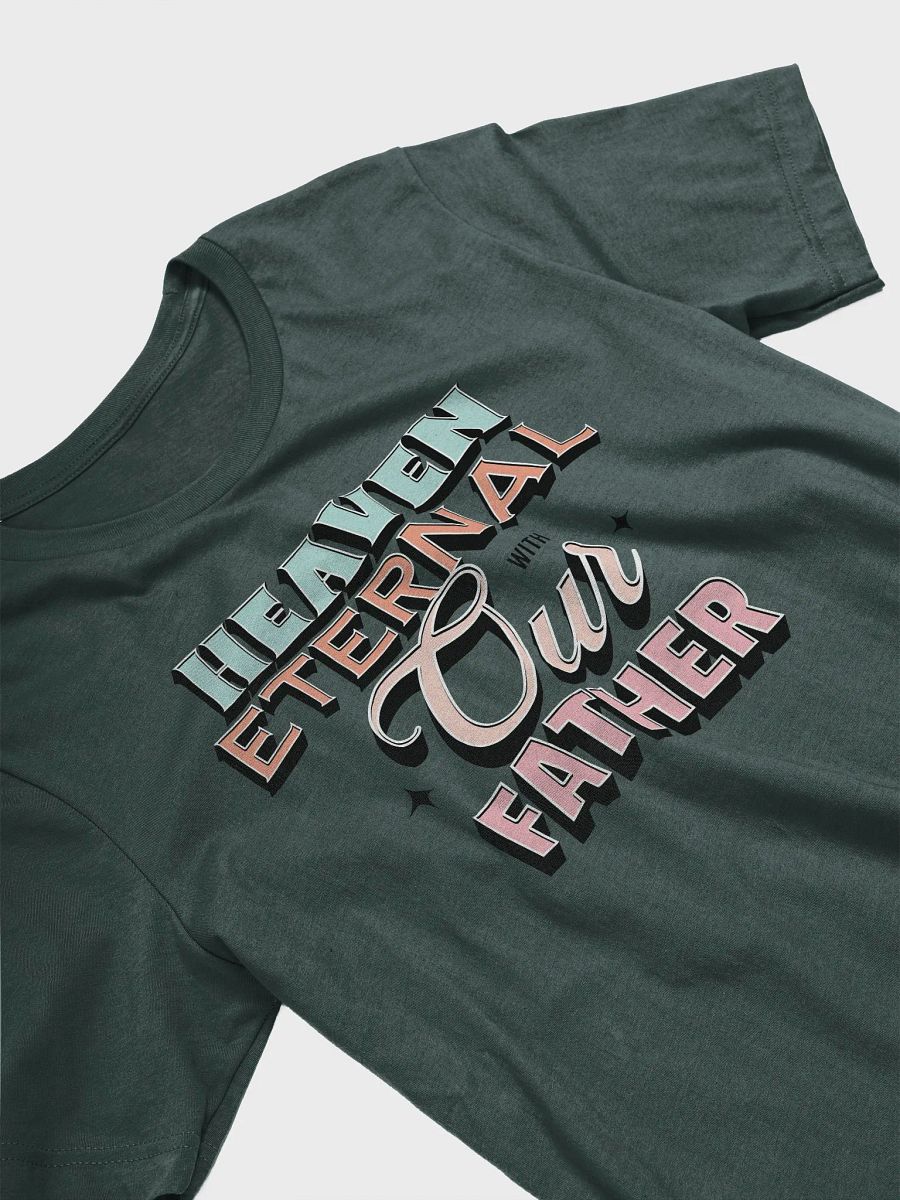 Heaven Eternal With Our Father T-Shirt product image (13)