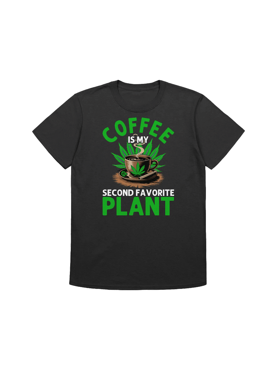 420 Weed - Coffee is my second favorite plant T-Shirt product image (3)