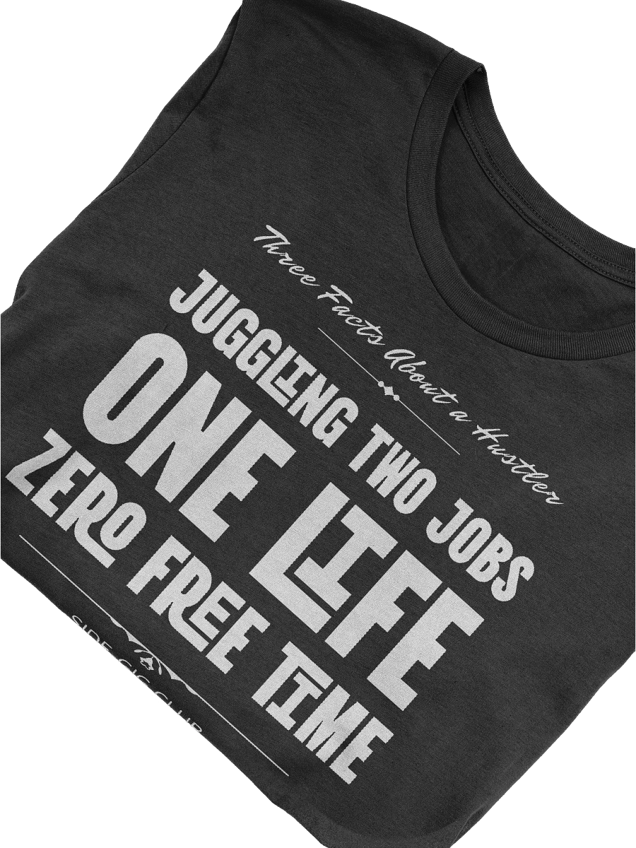 Three Facts About a Hustler – Side-Gig Club Collection T-Shirt product image (4)