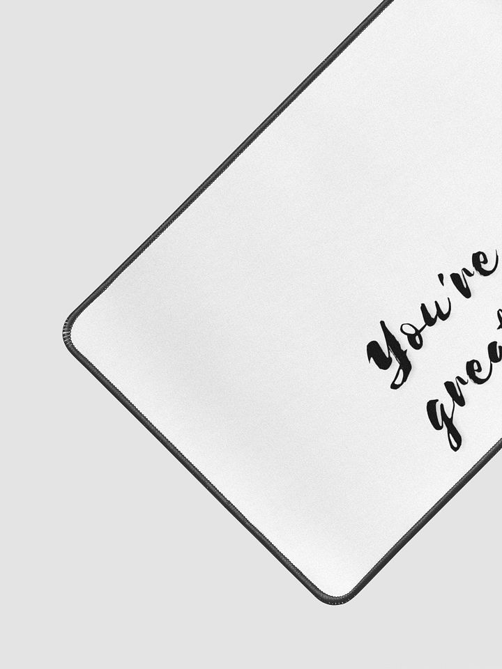 You're doing great, Sweetie desk mat product image (2)