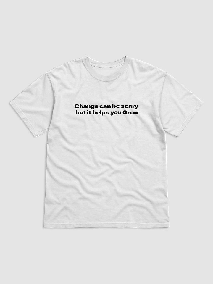 Change can be scary, but it helps you Grow T-Shirt product image (1)