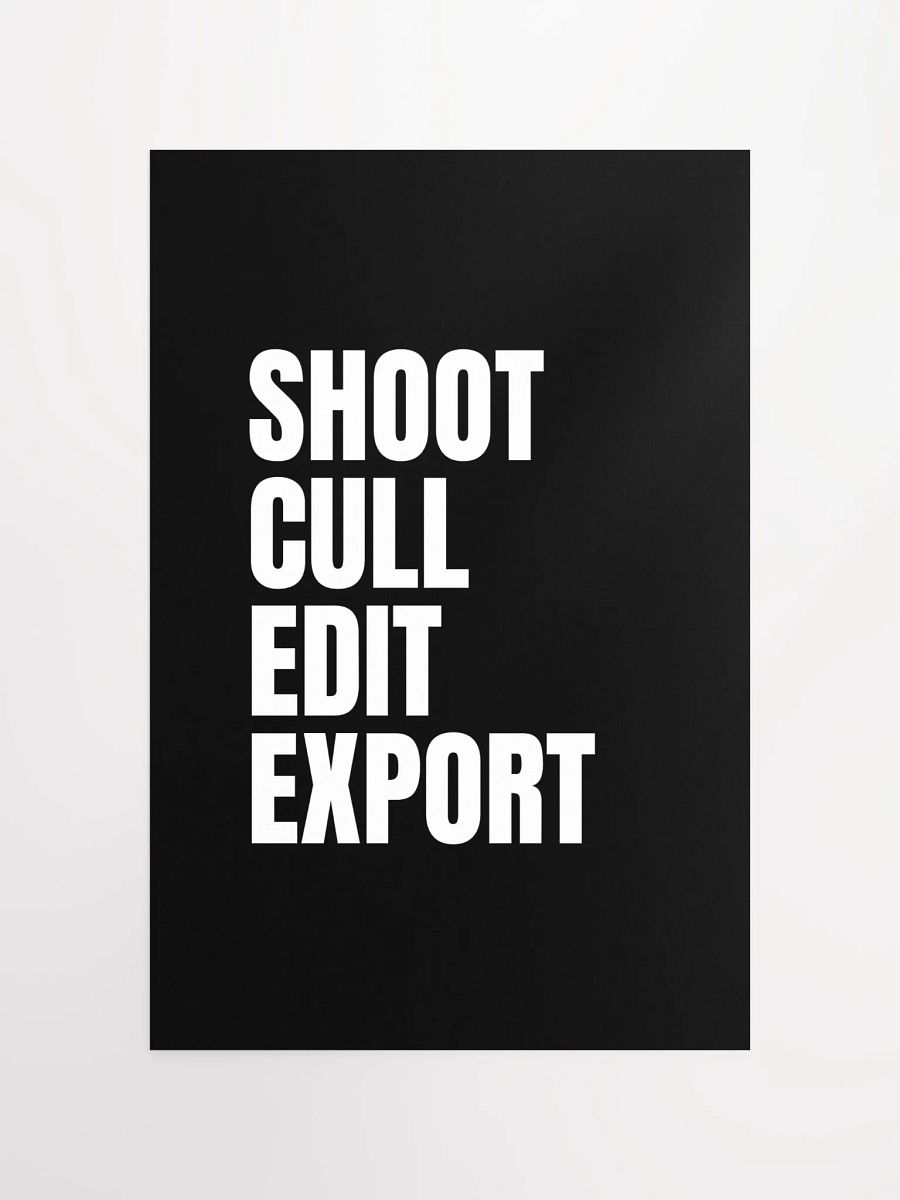 Shoot. Cull. Edit. Export. Poster product image (4)