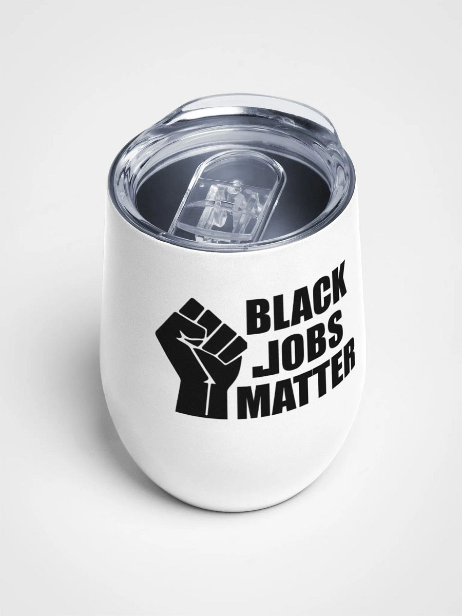 Ethan-Black Jobs Matter - Wine Tumbler product image (4)