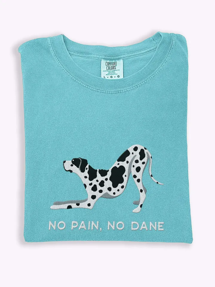 No Pain, No Dane T-Shirt(Embroidered) of a Great Dane(Harlequin) product image (1)