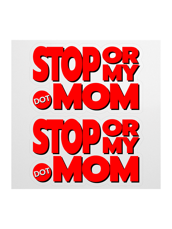 StopOrMy.Mom stickers product image (1)