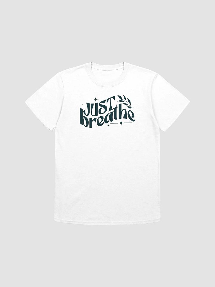 JUST BREATHE - Unisex T-Shirt product image (1)