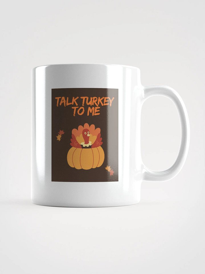 🦃🍁 THANKSGIVING FUNNY MUGS 4 U - “Talk turkey to me.” product image (3)