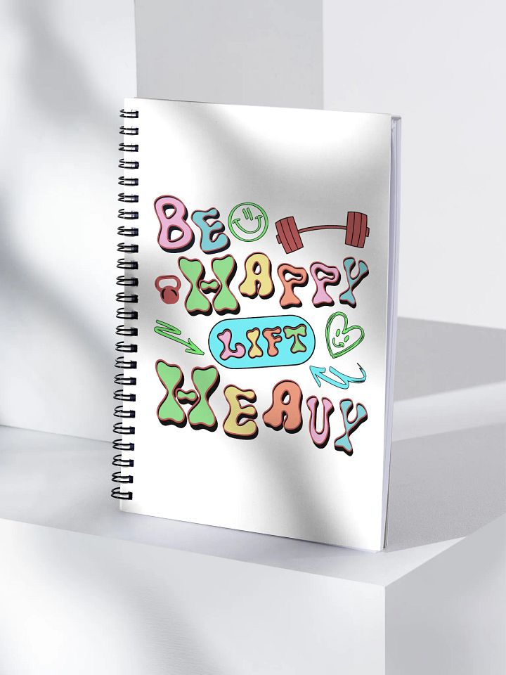 Be Happy Lift Heavy Weightlifting Spiral Notebook product image (1)