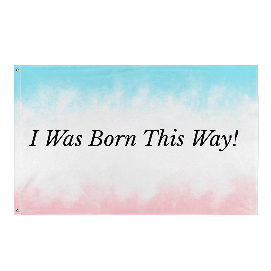 I Was Born This Way Flag product image (1)
