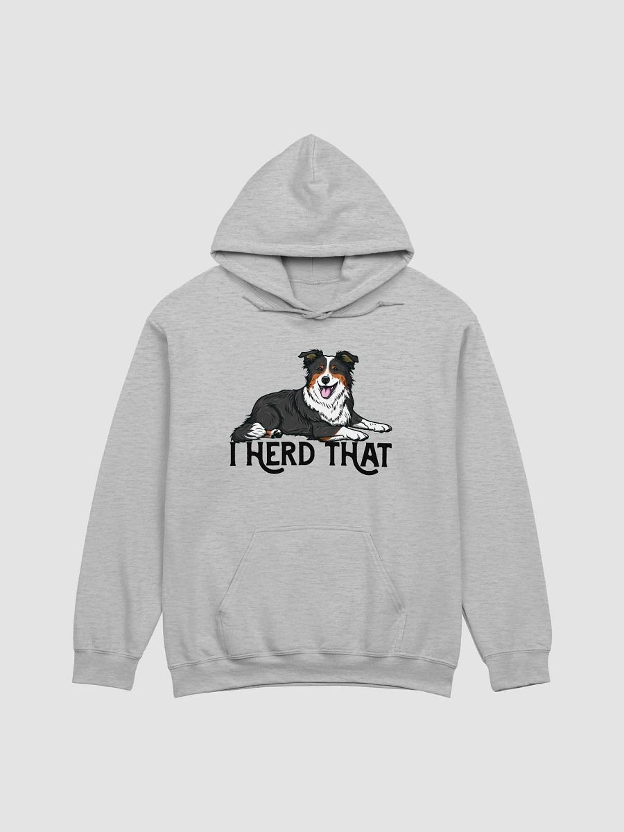 I Herd That Hooded Sweatshirt of a Border Collie (Tricolor) | Funny Hoodie for Herding Dog Paw-rents product image (23)