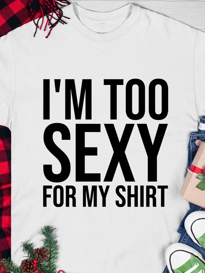 I'm Too Sexy For My Shirt T-shirt product image (1)