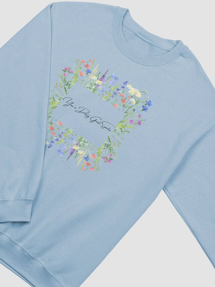 You're Doing Great Sweetie - Floral Crewneck product image (8)