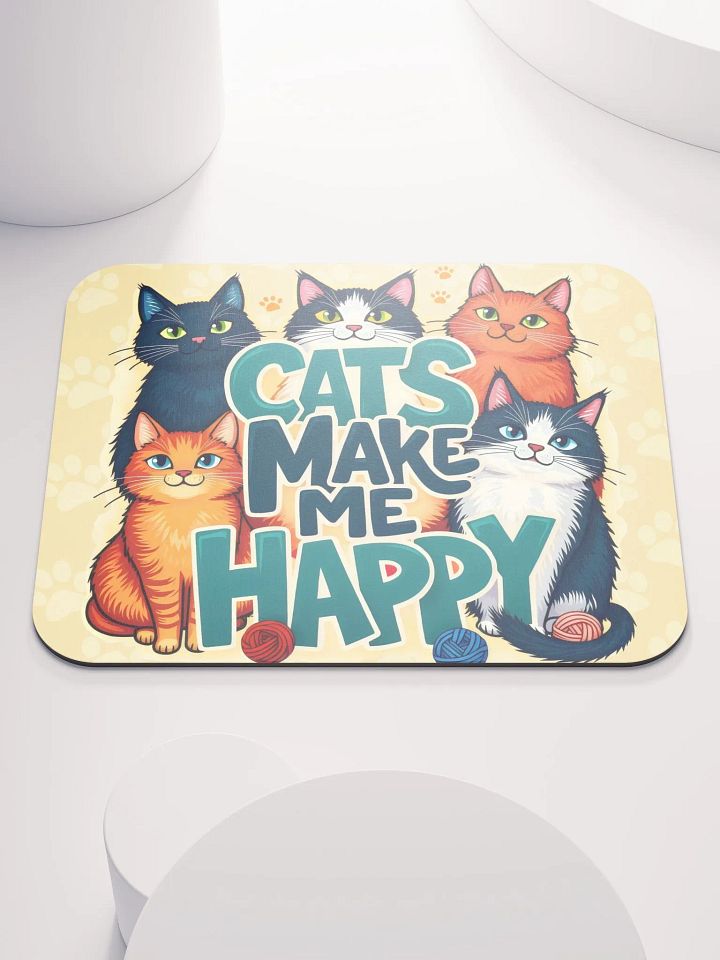 Cats Make Me Happy Mouse Pad product image (2)
