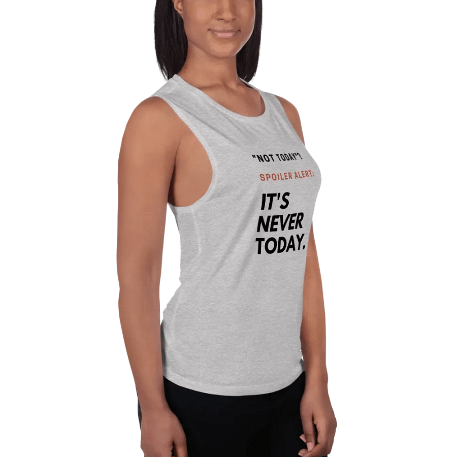 Not Today. (tank, dark text.) product image (3)