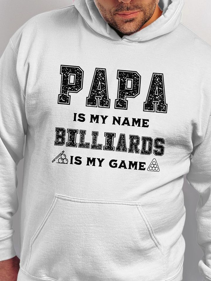 PAPA Is My Name BILLIARDS Is My Game Graphic Hoodie product image (37)