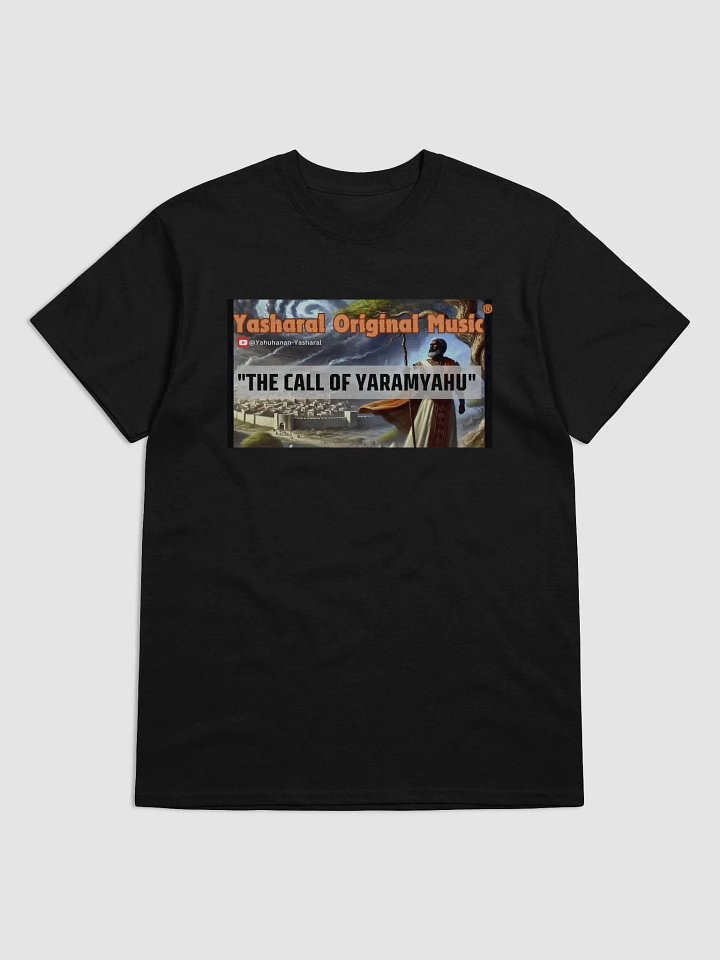 Yasharal Original Music: The Call Of YaramYahu (Jeremiah) | T-Shirt product image (1)