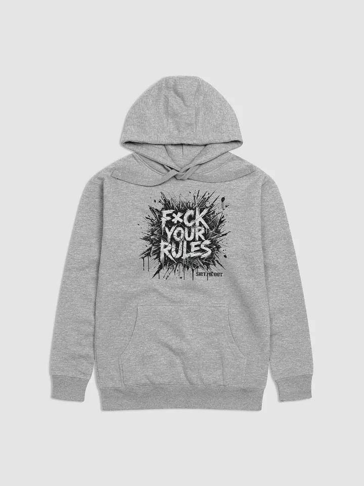 F*ck Your Rules Hoodie product image (1)