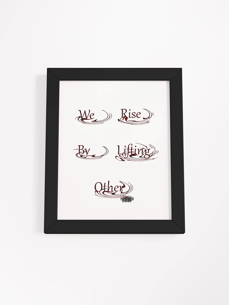 We Rise By Lifting Other - Framed - High-Quality Poster product image (1)