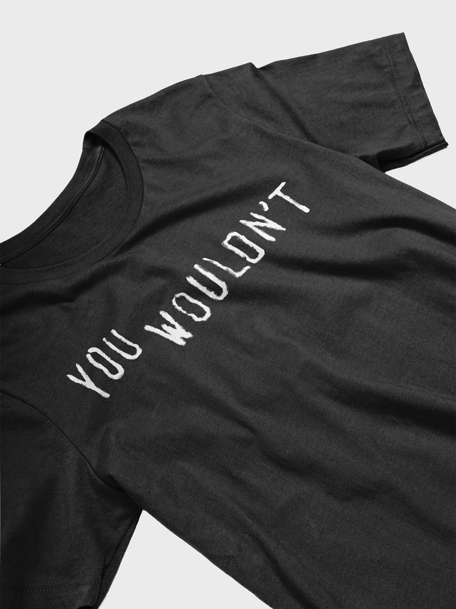 you wouldn't product image (3)