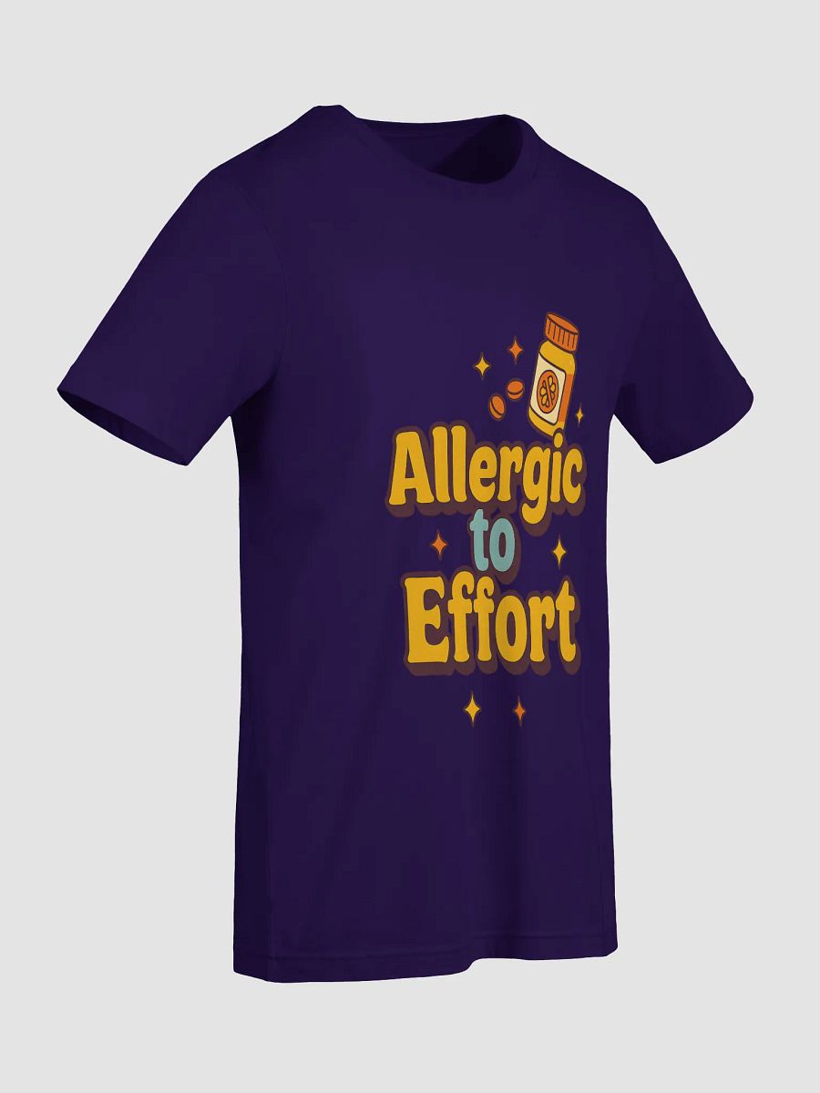 Allergic to Effort T-Shirt – Funny Lazy Mood Tee for Introverts & Sarcasm Lovers product image (55)