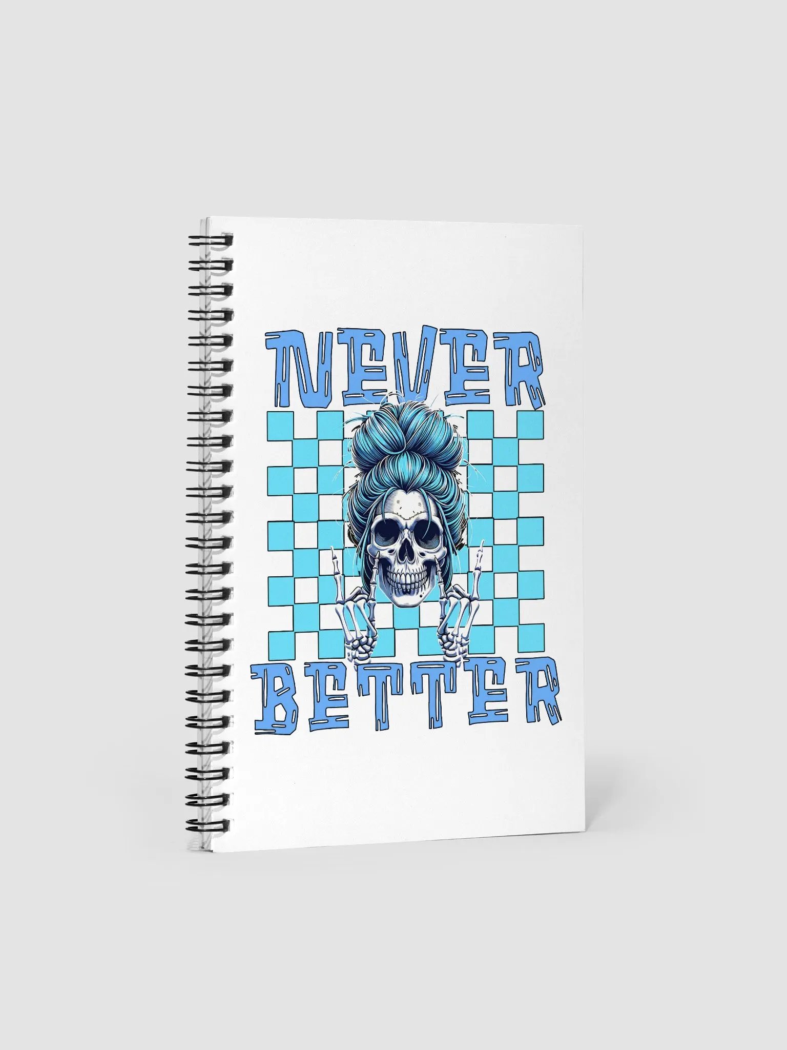 Never Better Skull Woman Rebellious Spiral Notebook product image (1)