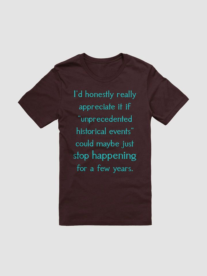 Unprecedented Historical Events Straight-Sided T-Shirt product image (101)