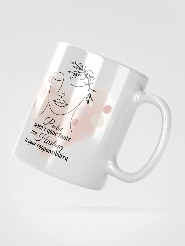 Pain wasn't your fault but healing is your responsibility, Motivation quotes, Mental health, Everyday product image (2)