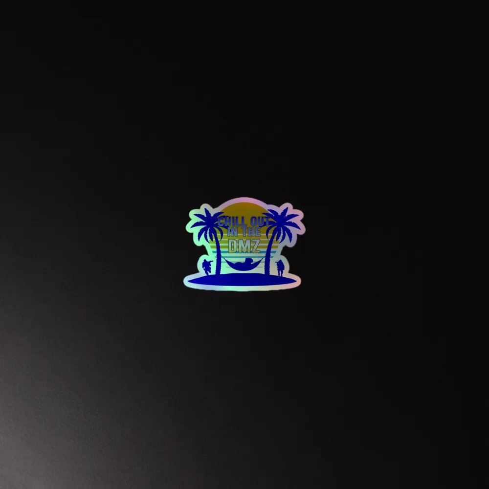 Chill Out In The DMZ Holo Sticker product image (4)