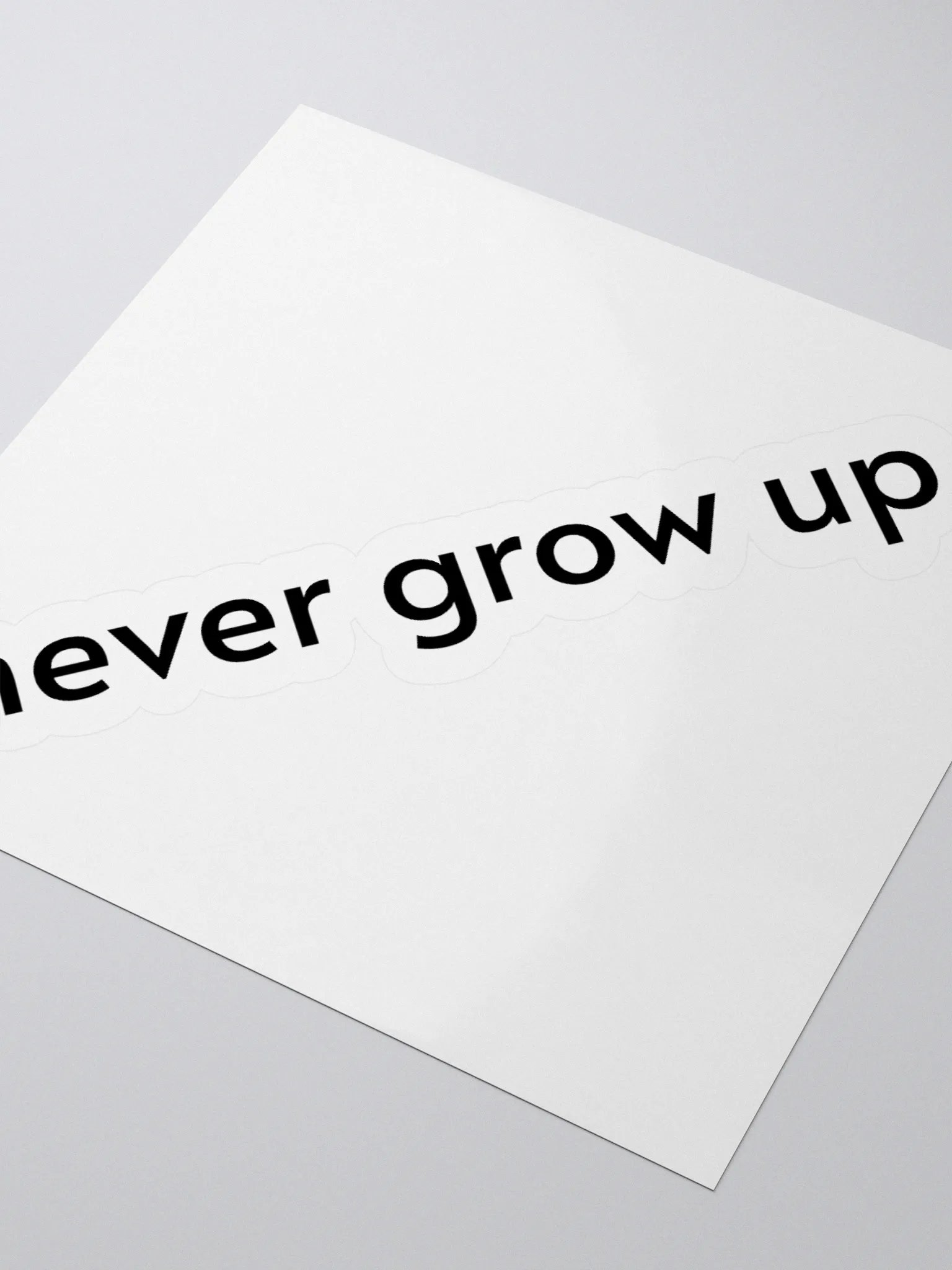 "never grow up." Sticker product image (12)